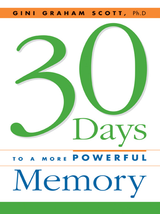 Title details for 30 Days to a More Powerful Memory by Gini Graham Scott - Available